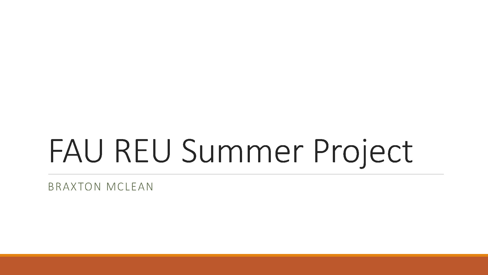 Slide 1: Title slide showing 太阳城娱乐 REU Summer Project by Braxton McLean