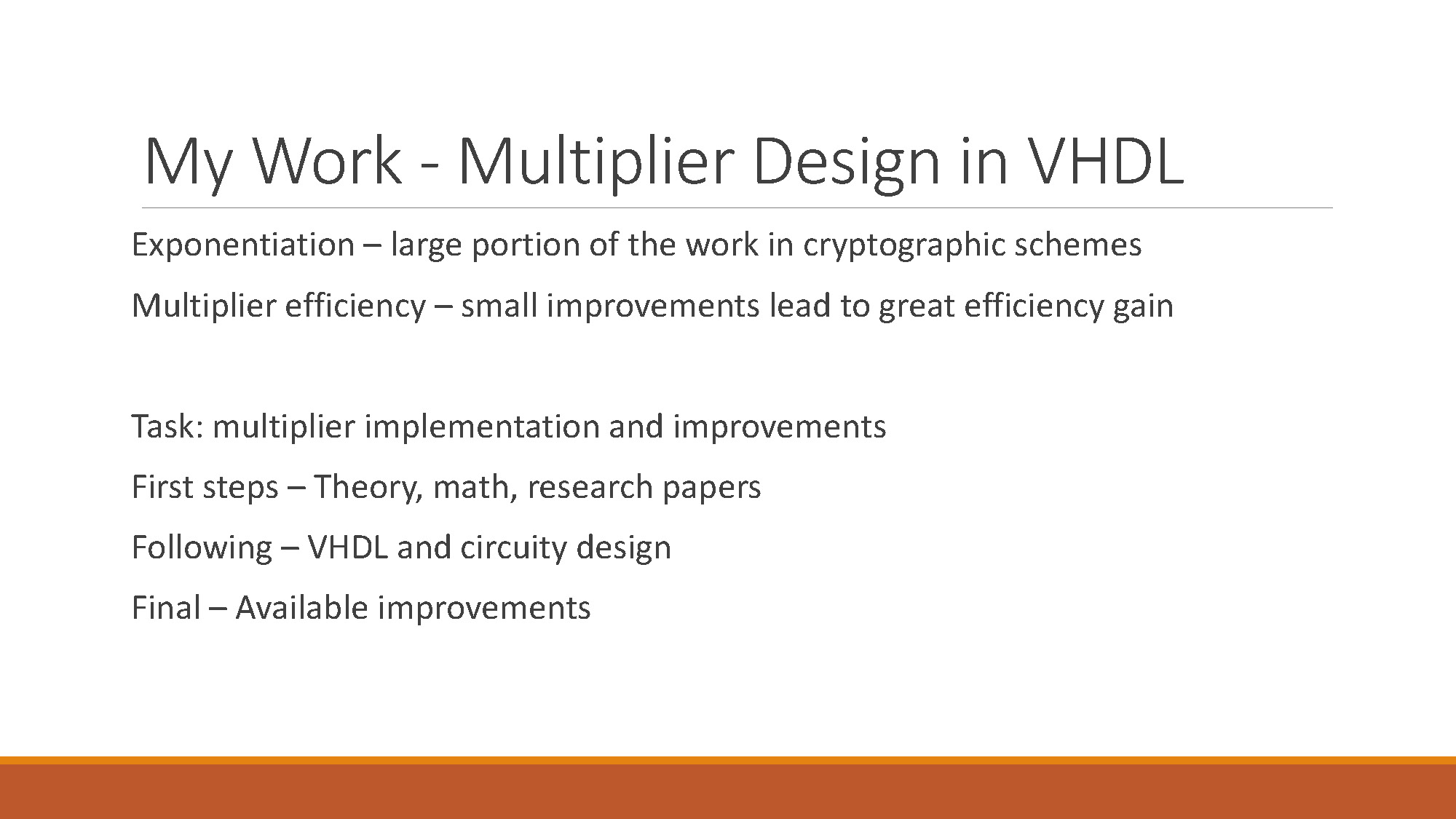 Slide 5: My Work - Multiplier Design in VHDL outlining the research project methodology and goals